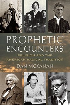portada Prophetic Encounters: Religion and the American Radical Tradition (en Inglés)