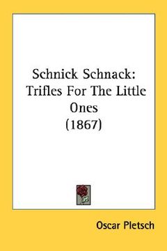 portada schnick schnack: trifles for the little ones (1867) (en Inglés)