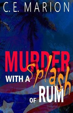 portada Murder with a Splash of Rum: A Puerto Rican Thriller (en Inglés)