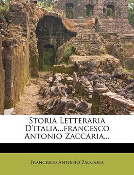 portada Storia Letteraria d'Italia...Francesco Antonio Zaccaria... (in Italian)