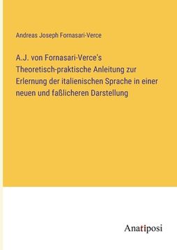 portada A.J. von Fornasari-Verce's Theoretisch-praktische Anleitung zur Erlernung der italienischen Sprache in einer neuen und faßlicheren Darstellung