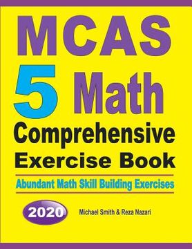 portada MCAS 5 Math Comprehensive Exercise Book: Abundant Math Skill Building Exercises (in English)