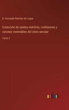 portada Colección de santos mártires, confesores y varones venerables del clero secular: Tomo 3