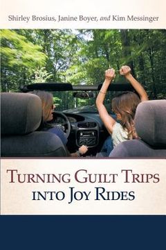 portada Turning Guilt Trips Into Joy Rides (en Inglés)