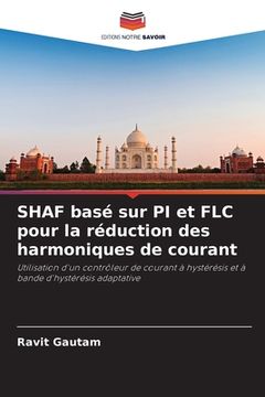 portada SHAF basé sur PI et FLC pour la réduction des harmoniques de courant (in French)