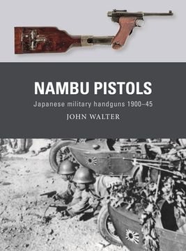 portada Nambu Pistols: Japanese Military Handguns 1900-45 (en Inglés)