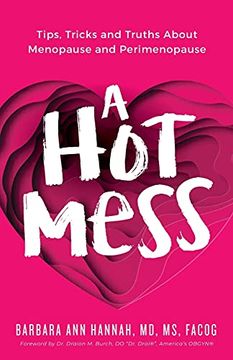 portada A hot Mess: Tips, Tricks and Truths About Menopause and Perimenopause (in English)