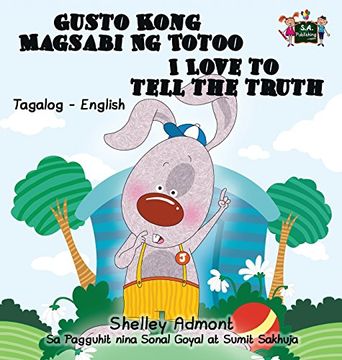portada Gusto Kong Magsabi Ng Totoo I Love to Tell the Truth: Tagalog English Bilingual Edition (Tagalog English Bilingual Collection)