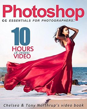 portada Photoshop CC Essentials for Photographers: Chelsea & Tony Northrup's Video Book (en Inglés)