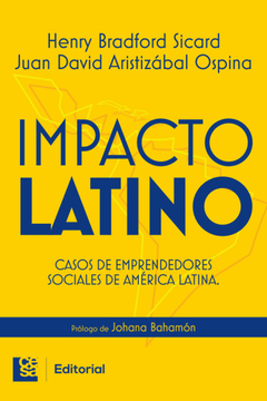 portada IMPACTO LATINO CASOS DE EMPRENDEDORES SOCIALES DE AMERICA LATINA (in Spanish)