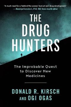 portada The Drug Hunters: The Improbable Quest to Discover new Medicines (in English)