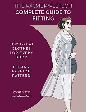 portada The Palmer Pletsch Complete Guide to Fitting: Sew Great Clothes for Every Body. Fit any Fashion Pattern (Sewing for Real People Series) (in English)