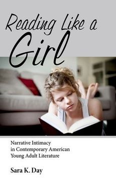 portada reading like a girl: narrative intimacy in contemporary american young adult literature (en Inglés)