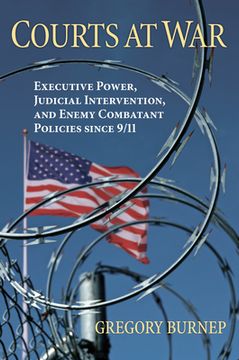 portada Courts at War: Executive Power, Judicial Intervention, and Enemy Combatant Policies Since 9/11 (en Inglés)