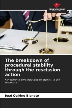 portada The breakdown of procedural stability through the rescission action (en Inglés)