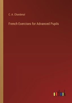 portada French Exercises for Advanced Pupils (en Inglés)