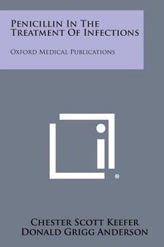 portada Penicillin In The Treatment Of Infections: Oxford Medical Publications (en Inglés)