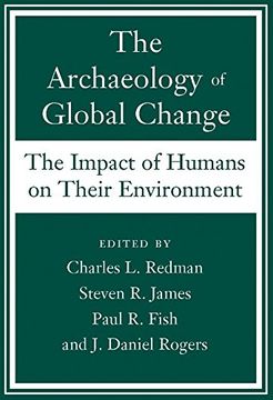 portada The Archaeology of Global Change: The Impact of Humans on Their Environment (in English)