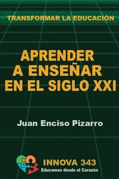 portada Aprender a Enseñar en el Siglo XXI: Transformar la Educación