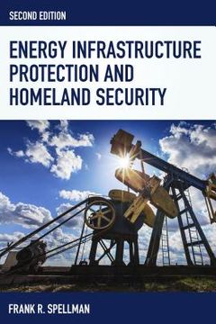 portada Energy Infrastructure Protection and Homeland Security (en Inglés)