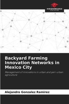 portada Backyard Farming Innovation Networks in Mexico City (in English)