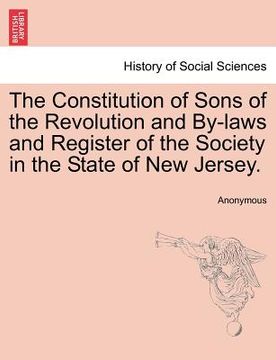 portada the constitution of sons of the revolution and by-laws and register of the society in the state of new jersey.
