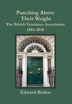 portada Punching Above Their Weight: The British Veterinary Association, 1882-2010 (en Inglés)