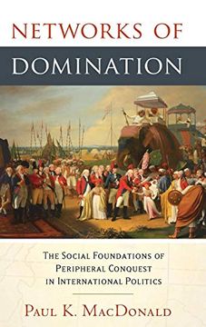 portada Networks of Domination: The Social Foundations of Peripheral Conquest in International Politics (en Inglés)