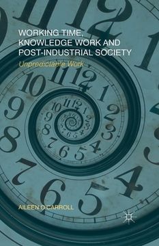 portada Working Time, Knowledge Work and Post-Industrial Society: Unpredictable Work
