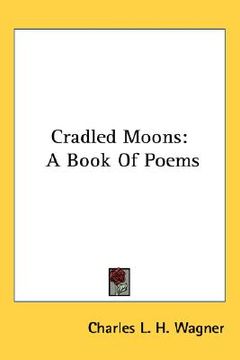 portada cradled moons: a book of poems (en Inglés)