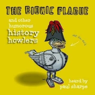 portada The Bionic Plague & Other Humorous History Howlers (en Inglés)