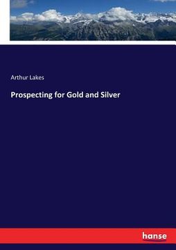 portada Prospecting for Gold and Silver (en Inglés)