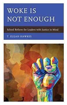 portada Woke is not Enough: School Reform for Leaders With Justice in Mind (in English)
