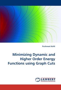 portada minimizing dynamic and higher order energy functions using graph cuts (en Inglés)