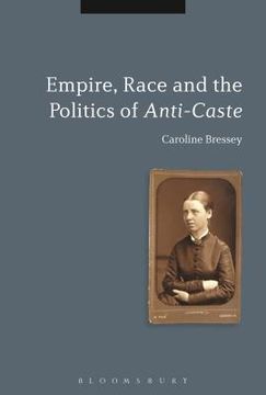portada Empire, Race and the Politics of Anti-Caste (en Inglés)