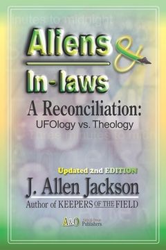 portada Aliens & In-laws: A Reconciliation: UFOlogy vs. Theology (en Inglés)