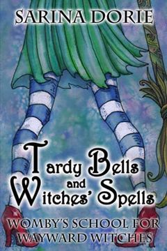 portada Tardy Bells and Witches'Spells: A Cozy Witch Mystery: 1 (Womby'S School for Wayward Witches) (en Inglés)