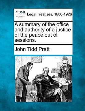 portada a summary of the office and authority of a justice of the peace out of sessions.