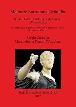 portada Memorie Suessane di Matidia: Suessa: Città e territorio dagli Aurunci all'età romana (BAR International Series)