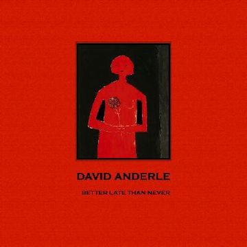 portada better late than never: the paintings of david anderle (en Inglés)