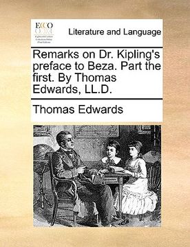 portada remarks on dr. kipling's preface to beza. part the first. by thomas edwards, ll.d. (in English)
