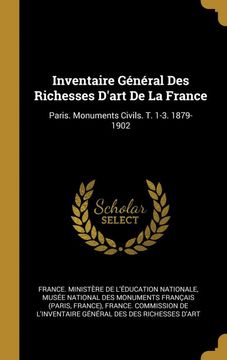 portada Inventaire Général des Richesses D'art de la France: Paris. Monuments Civils. T. 1-3. 1879-1902 (in French)