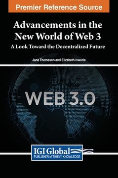 portada Advancements in the New World of Web 3: A Look Toward the Decentralized Future (en Inglés)