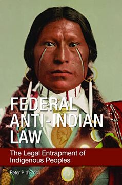 portada Federal Anti-Indian Law: The Legal Entrapment of Indigenous Peoples (in English)