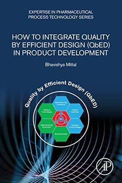 portada How to Integrate Quality by Efficient Design (Qbed) in Product Development (Expertise in Pharmaceutical Process Technology) (en Inglés)
