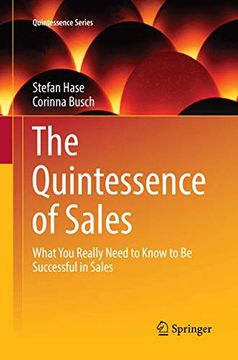 portada The Quintessence of Sales: What You Really Need to Know to Be Successful in Sales (en Inglés)