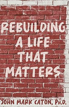 portada Rebuilding a Life That Matters: How you can Rise From the Rubble (en Inglés)