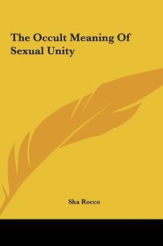 portada the occult meaning of sexual unity the occult meaning of sexual unity (en Inglés)
