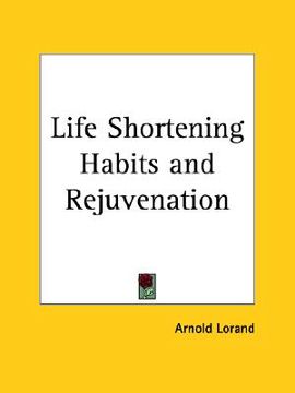 portada life shortening habits and rejuvenation (in English)