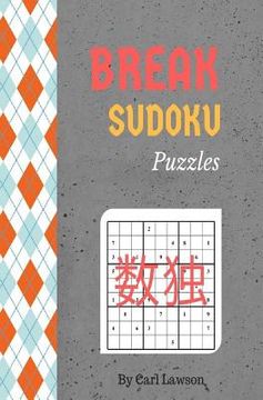 portada Break sudoku puzzles: Random Difficulty Sudoku Puzzles book (sudoku easy to hard) (en Inglés)